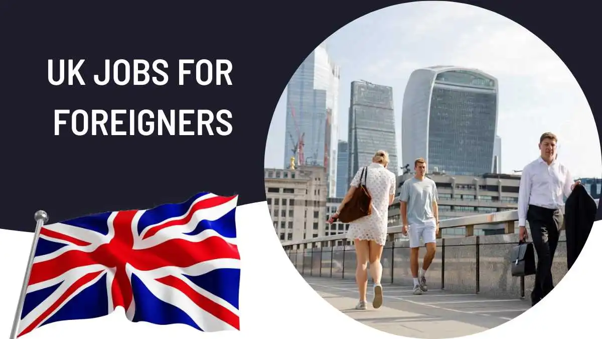 Employment Opportunities for Foreigners in the UK in 2023: Skilled and Unskilled Labor